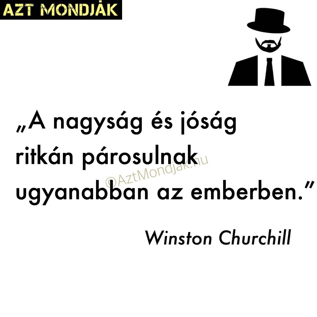 A nagyság és jóság ritkán párosulnak ugyanabban az emberben