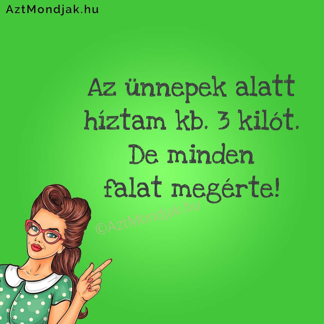 Az ünnepek alatt híztam, de minden falat megérte