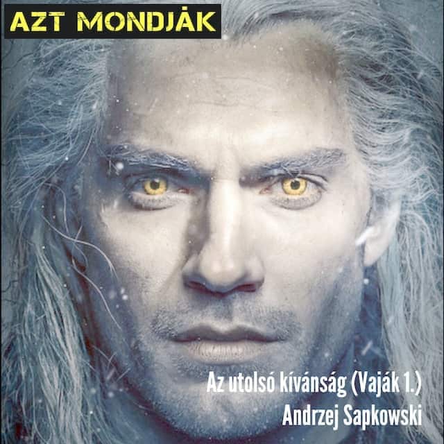 Andrzej Sapkowski - Az utolsó kívánság (Vaják 1.)