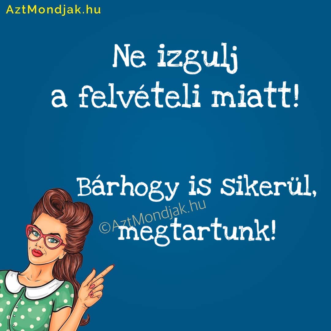 Ne izgulj a felvételi miatt!